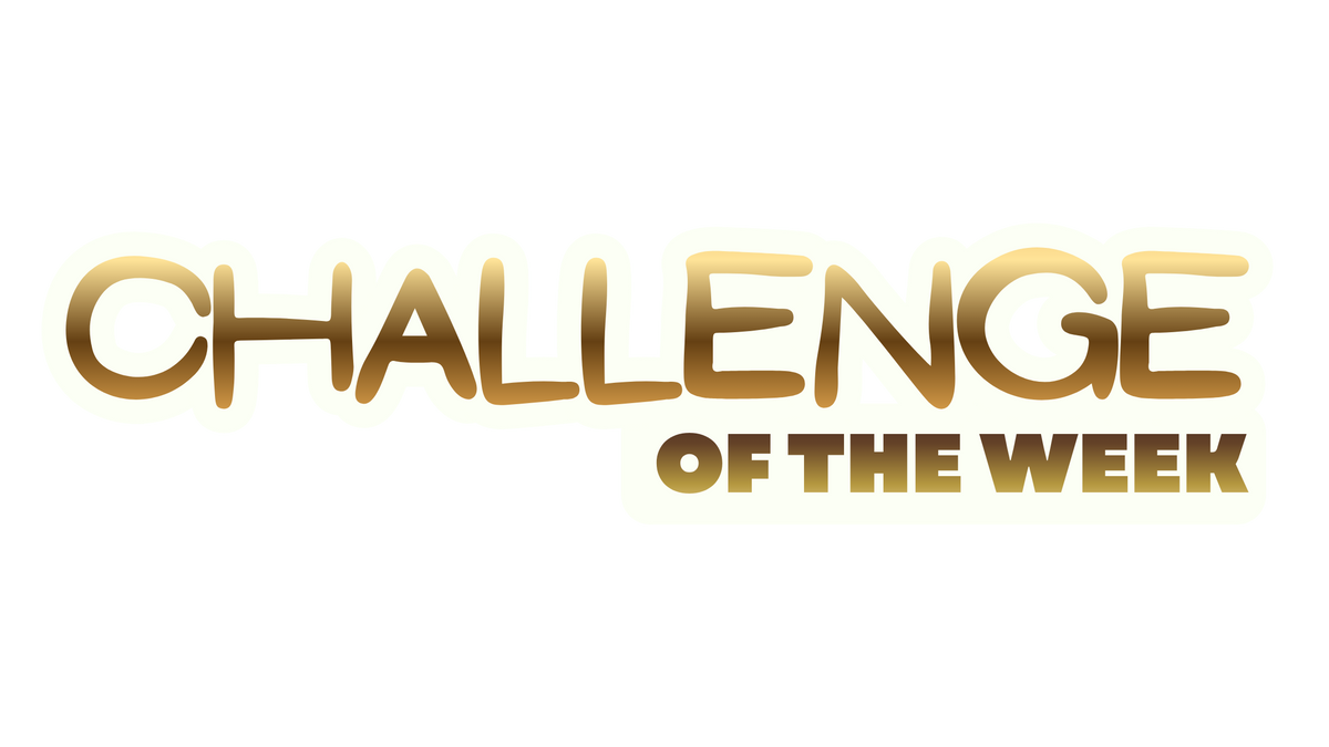 Gold text 'Challenge of the Week' on a white background