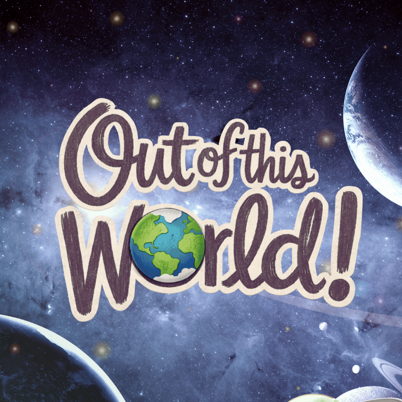 Space-themed cover with 'Out of this World!' text and planetary illustrations.